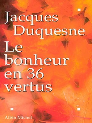 cover image of Le Bonheur en 36 vertus